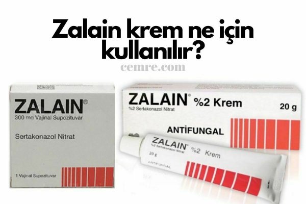 Zalain krem ne işe yarar? Zalain krem hamilelikte kullanılır mı?