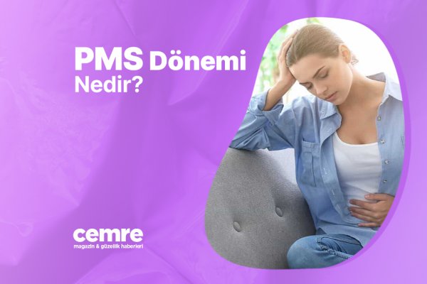 PMS Dönemi Nedir?