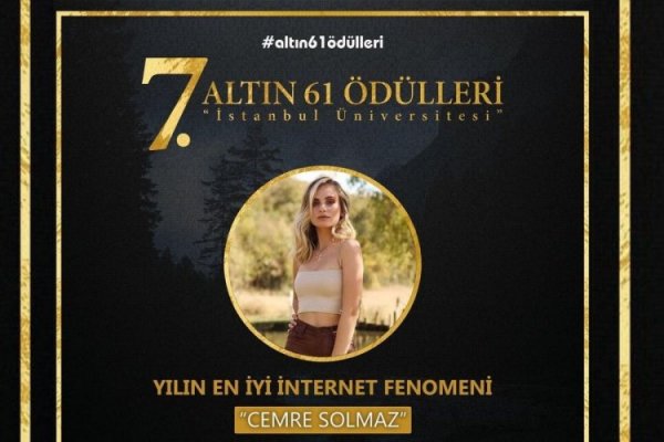 Cemre Solmaz İstanbul Üniversitesi Altın 61 Ödülleri’nde Yılın En İyi İnternet Fenomeni ödülünü aldı!