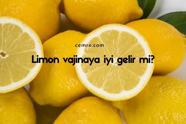 Limon vajinaya iyi gelir mi? Limon vajinal mantara iyi gelir mi?