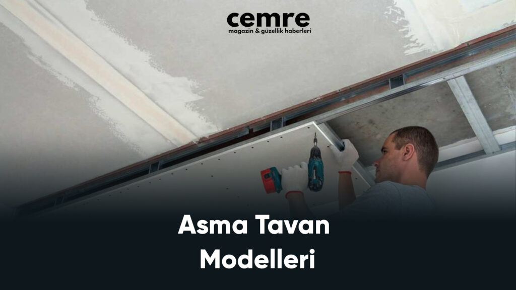 Asma Tavan Modelleri