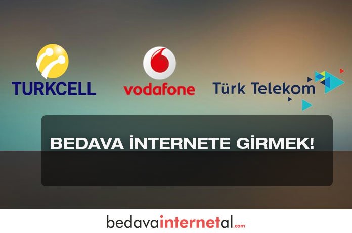 Vodafone | Turkcell | Avea | Türk Telekom Bedava İnternet Mümkün Mü?