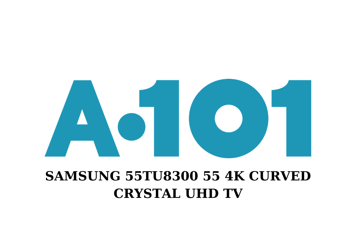 A101 SAMSUNG 55TU8300 55 4K CURVED CRYSTAL UHD TV Nasıl? Alınır Mı?