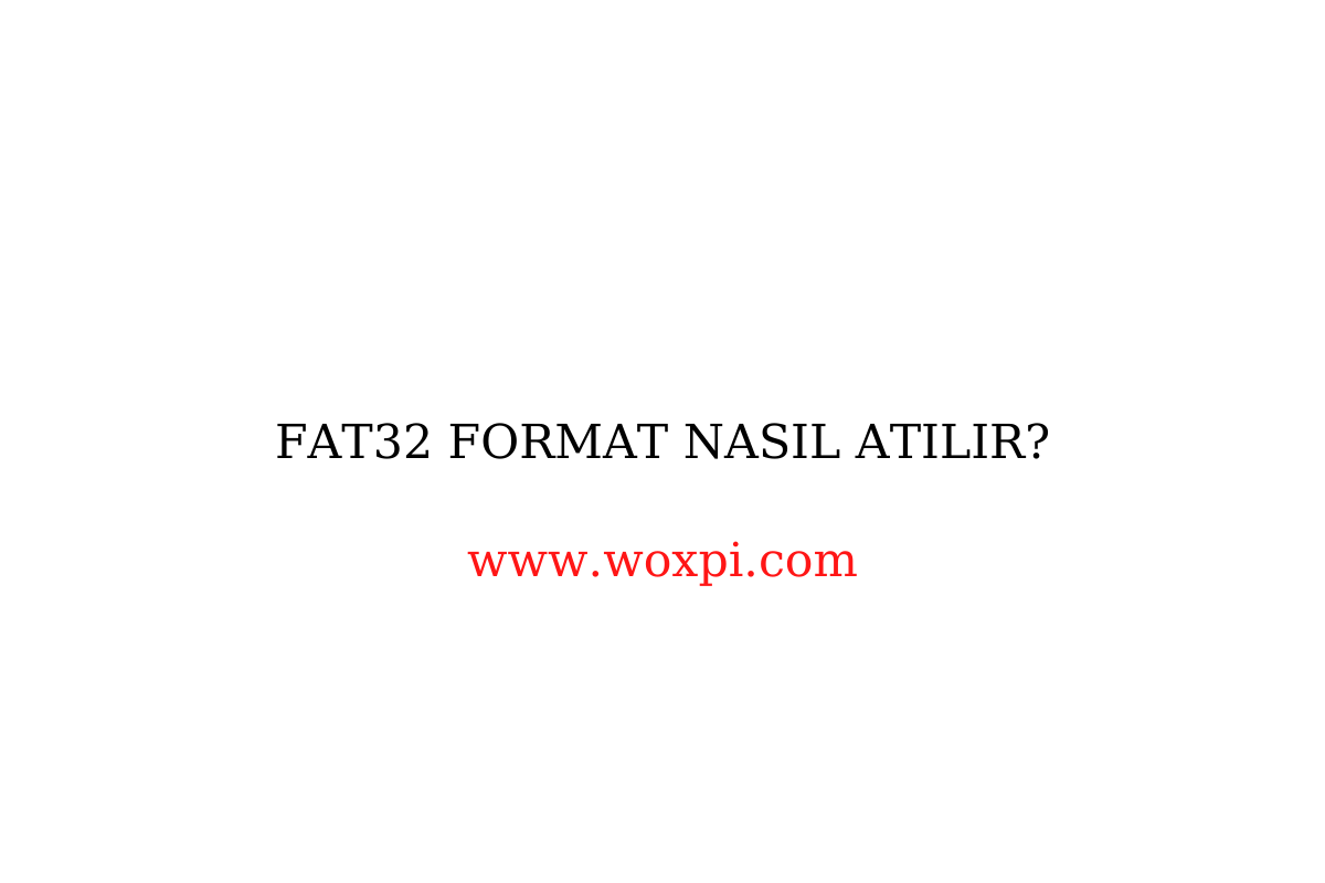 Fat32 Format Nasıl Atılır? Fat32 Formatter Programı