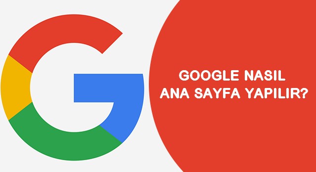 Google Ana Sayfa Yapma Nasıl Olur 2023!