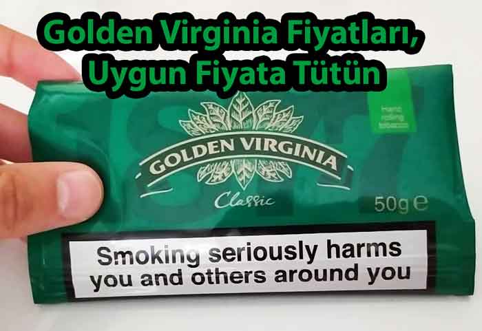 Golden Virginia Fiyatları 2022, Uygun Fiyata Tütün