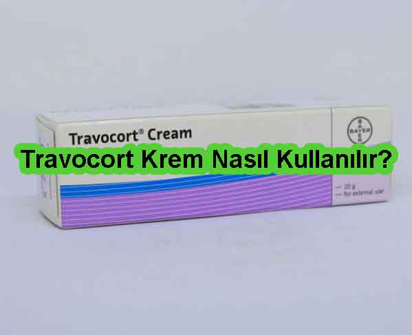 Travocort Krem Nasıl Kullanılır