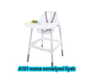 A101 mama sandalyesi fiyatı