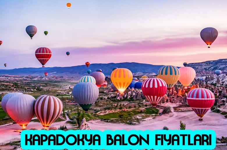 Kapadokya Balon Fiyatları 2022