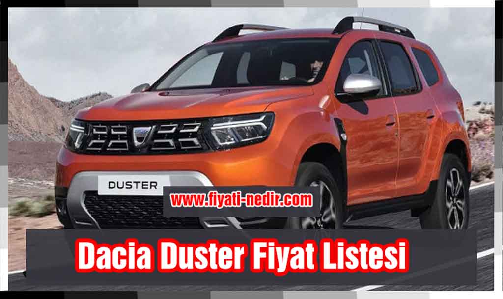 Dacia Duster Fiyat Listesi 2022