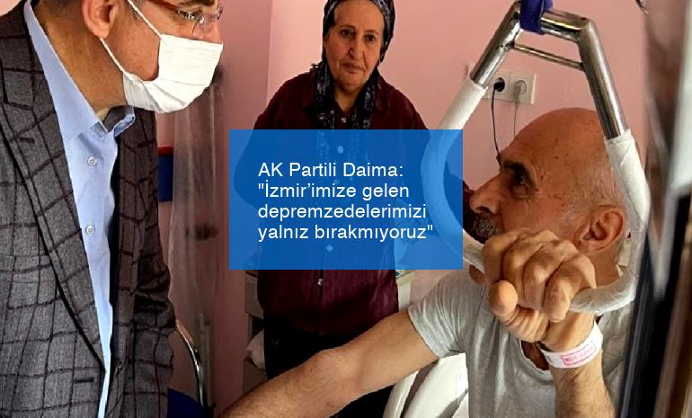 AK Partili Daima: “İzmir’imize gelen depremzedelerimizi yalnız bırakmıyoruz”