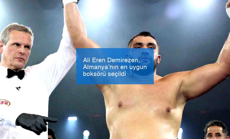 Ali Eren Demirezen, Almanya’nın en uygun boksörü seçildi