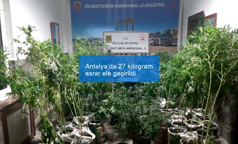 Antalya’da 27 kilogram esrar ele geçirildi
