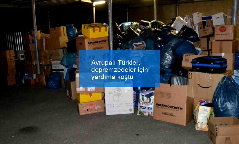 Avrupalı Türkler, depremzedeler için yardıma koştu