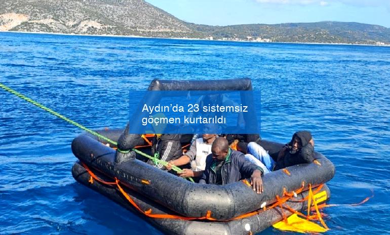 Aydın’da 23 sistemsiz göçmen kurtarıldı