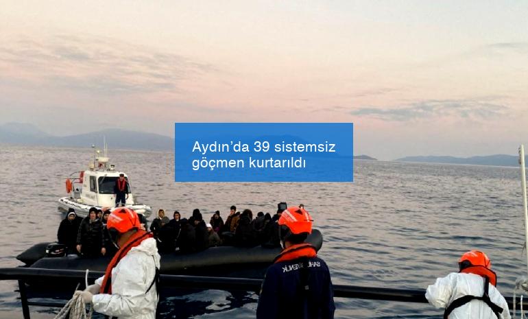 Aydın’da 39 sistemsiz göçmen kurtarıldı
