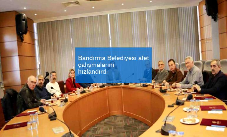 Bandırma Belediyesi afet çalışmalarını hızlandırdı