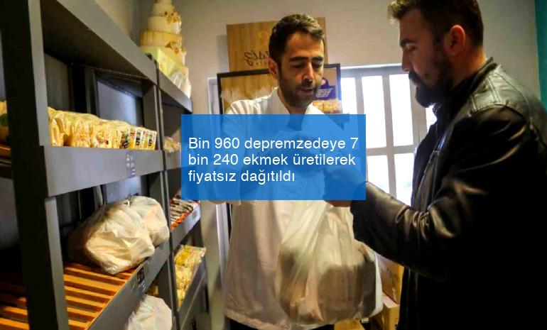 Bin 960 depremzedeye 7 bin 240 ekmek üretilerek fiyatsız dağıtıldı