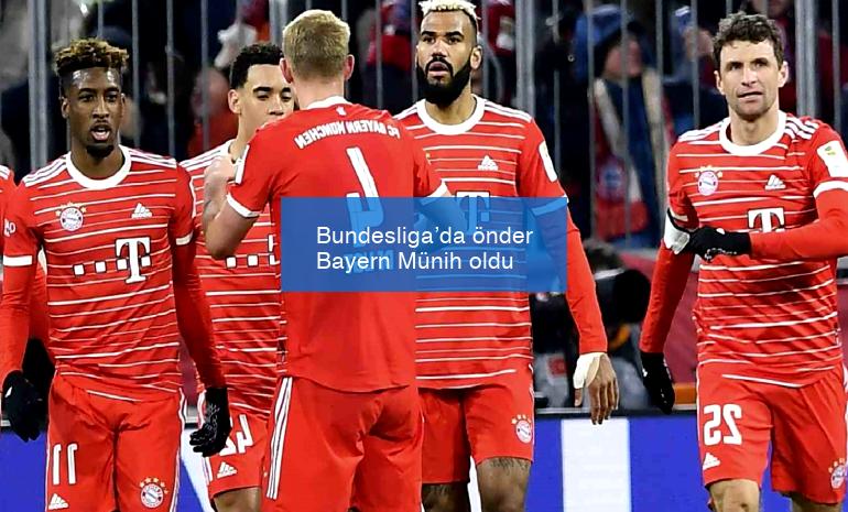 Bundesliga’da önder Bayern Münih oldu