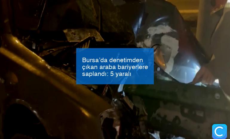 Bursa’da denetimden çıkan araba bariyerlere saplandı: 5 yaralı