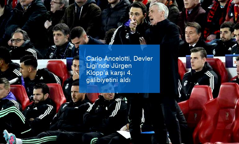 Carlo Ancelotti, Devler Ligi’nde Jürgen Klopp’a karşı 4. galibiyetini aldı