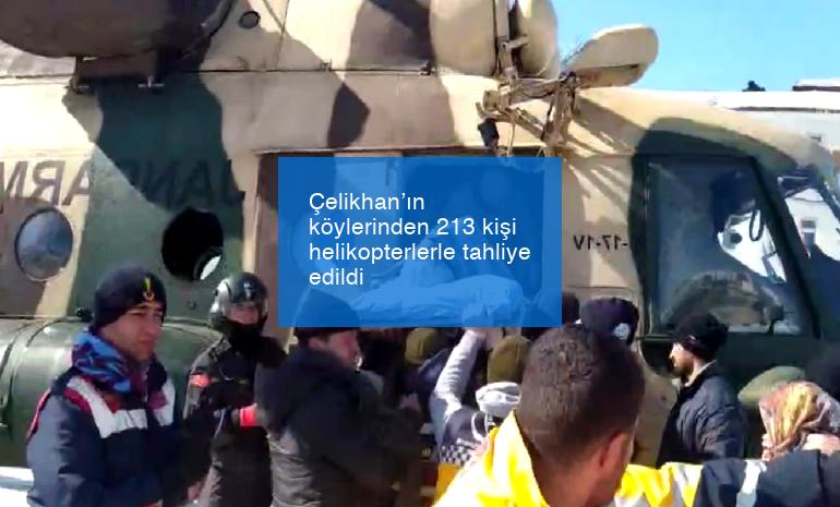 Çelikhan’ın köylerinden 213 kişi helikopterlerle tahliye edildi