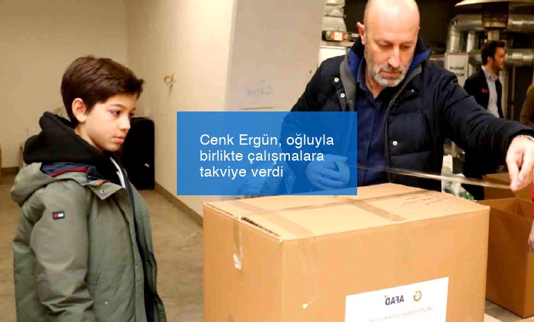 Cenk Ergün, oğluyla birlikte çalışmalara takviye verdi