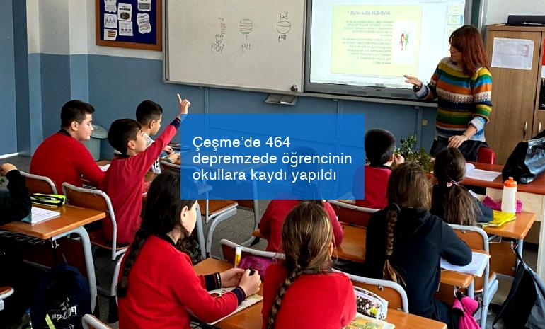 Çeşme’de 464 depremzede öğrencinin okullara kaydı yapıldı