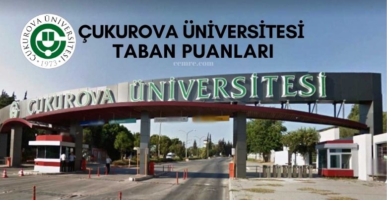 Çukurova Üniversitesi Taban Puanları