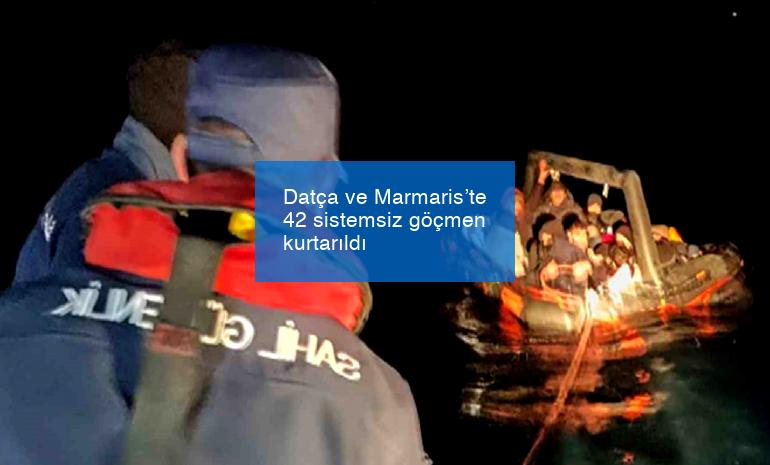 Datça ve Marmaris’te 42 sistemsiz göçmen kurtarıldı