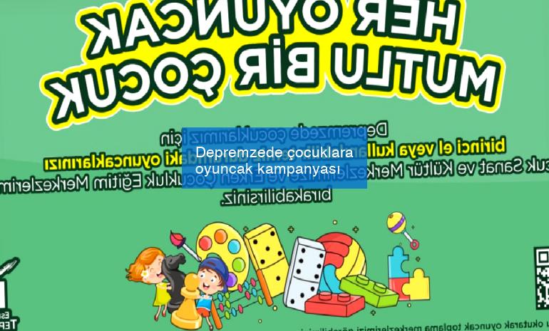 Depremzede çocuklara oyuncak kampanyası