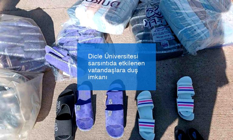 Dicle Üniversitesi sarsıntıda etkilenen vatandaşlara duş imkanı