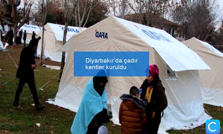 Diyarbakır’da çadır kentler kuruldu