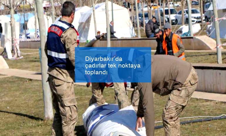 Diyarbakır’da çadırlar tek noktaya toplandı