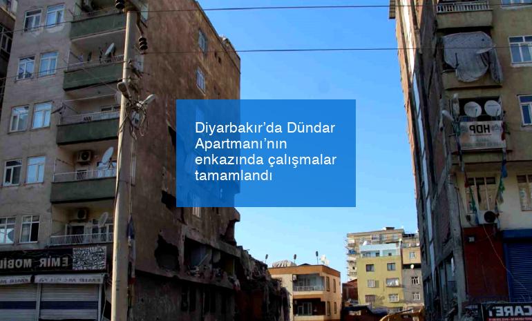 Diyarbakır’da Dündar Apartmanı’nın enkazında çalışmalar tamamlandı