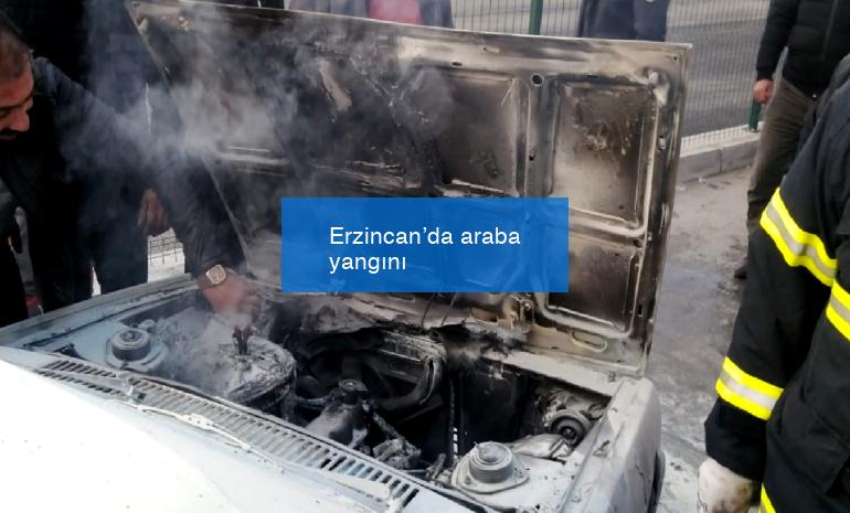 Erzincan’da araba yangını