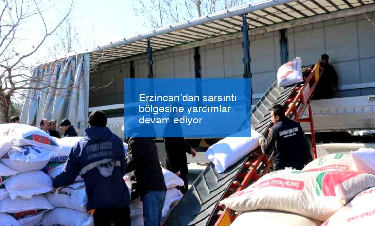 Erzincan’dan sarsıntı bölgesine yardımlar devam ediyor
