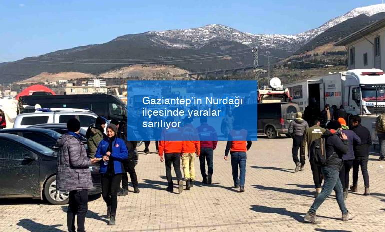 Gaziantep’in Nurdağı ilçesinde yaralar sarılıyor