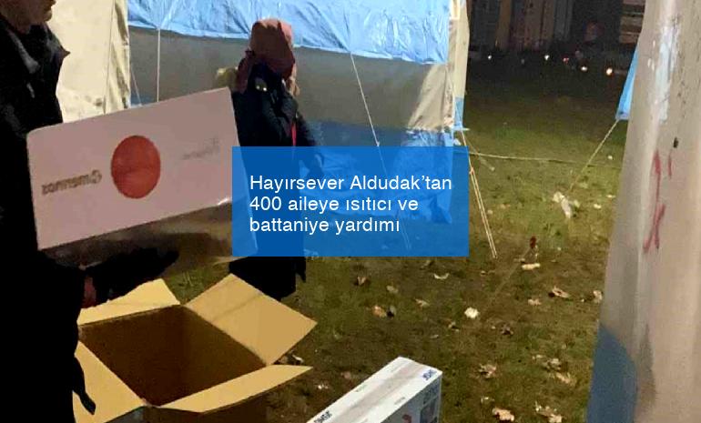 Hayırsever Aldudak’tan 400 aileye ısıtıcı ve battaniye yardımı