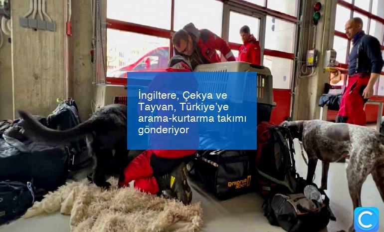 İngiltere, Çekya ve Tayvan, Türkiye’ye arama-kurtarma takımı gönderiyor