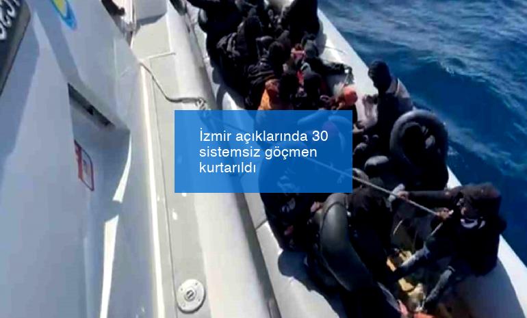 İzmir açıklarında 30 sistemsiz göçmen kurtarıldı