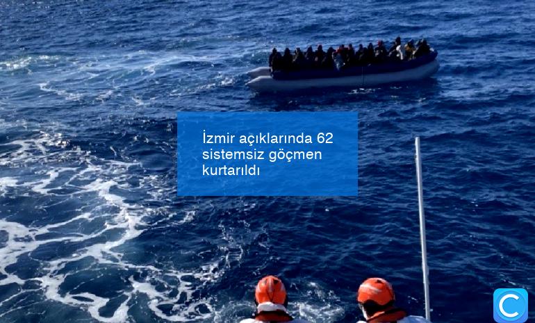 İzmir açıklarında 62 sistemsiz göçmen kurtarıldı