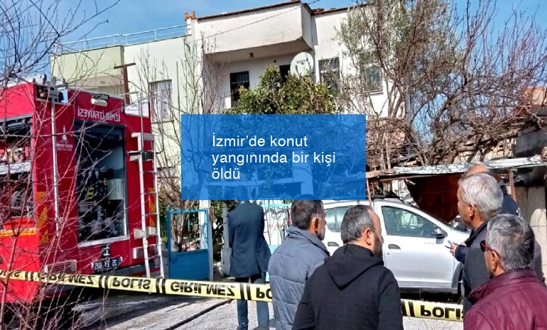 İzmir’de konut yangınında bir kişi öldü