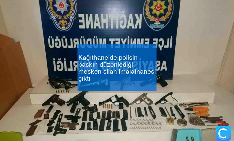 Kağıthane’de polisin baskın düzenlediği mesken silah imalathanesi çıktı