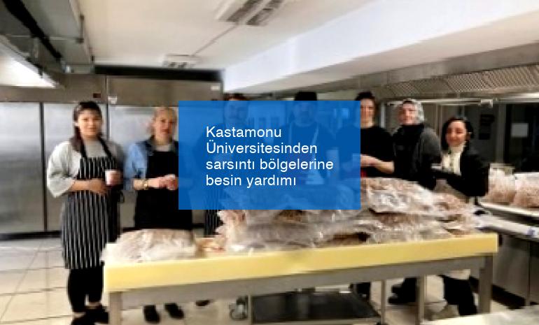 Kastamonu Üniversitesinden sarsıntı bölgelerine besin yardımı