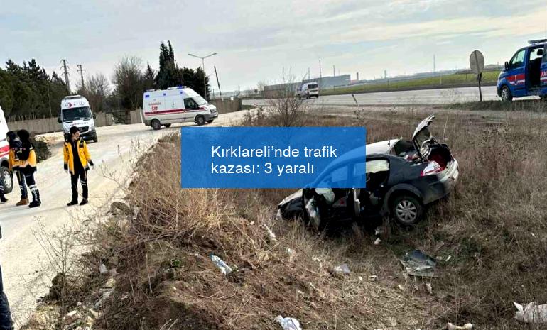 Kırklareli’nde trafik kazası: 3 yaralı