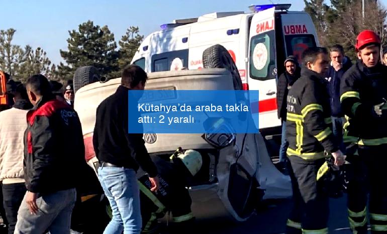 Kütahya’da araba takla attı: 2 yaralı