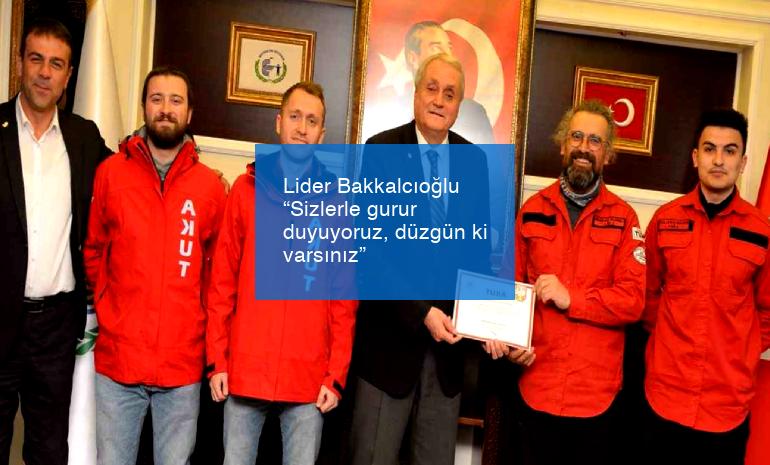 Lider Bakkalcıoğlu “Sizlerle gurur duyuyoruz, düzgün ki varsınız”