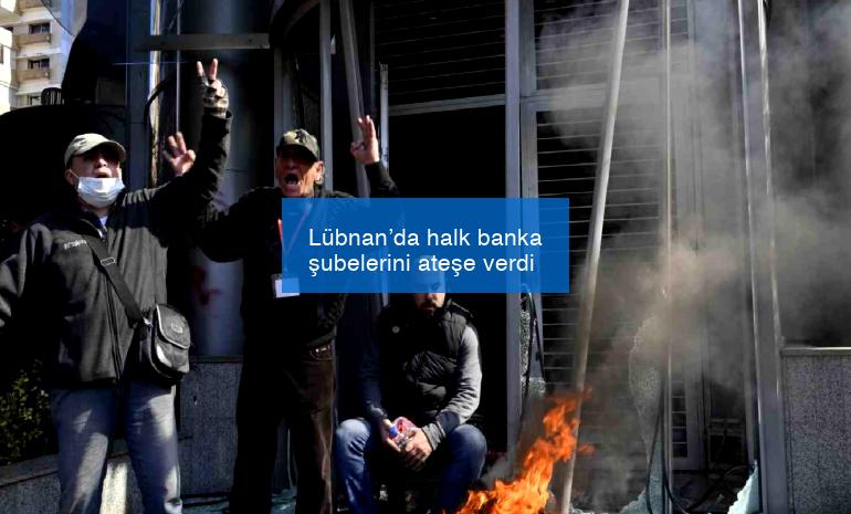 Lübnan’da halk banka şubelerini ateşe verdi