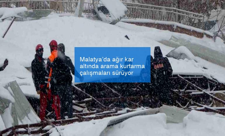 Malatya’da ağır kar altında arama kurtarma çalışmaları sürüyor